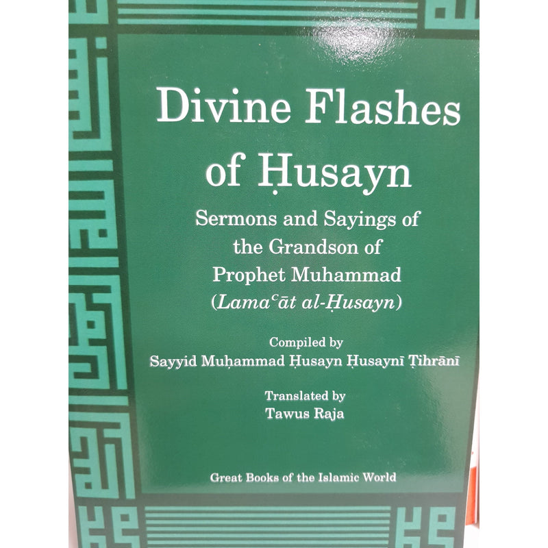 Divine Flashes of Ḥusayn: Sermons and Sayings of the Grandson of Prophet Muhammad (Lama'āt Al-Ḥusayn)-Shia Books