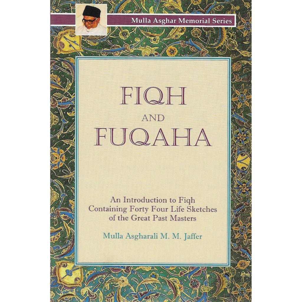 Fiqh and Fuqaha : An Introduction to Fiqh Containing Forty Four Life Sketches of the Great Past Masters