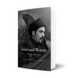 Islam and Women: A New Approach - Sayyid Munir Al-Khabbaz