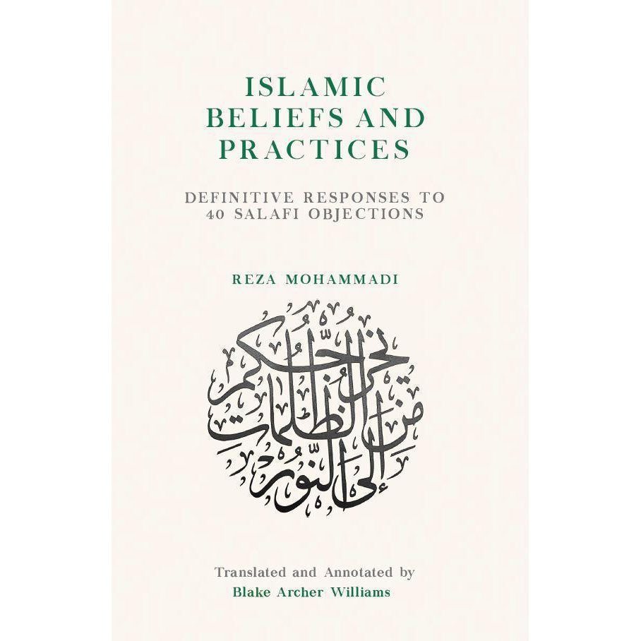 Islamic Beliefs and Practices- Definitive Responses to 40 Salafi Objections