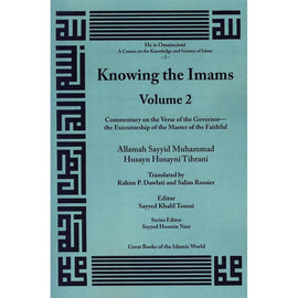 Knowing the Imams Volume 2: Commentary on the Verse of the Governor - the Executorship of the Master of the Faithful