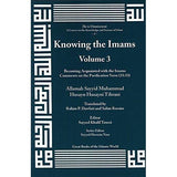 Knowing the Imams Volume 3: Becoming Acquainted with the Imams