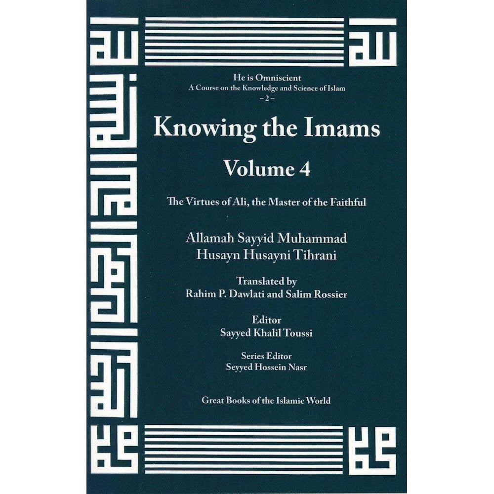 Knowing the Imams Volume 4: The Virtues of Ali