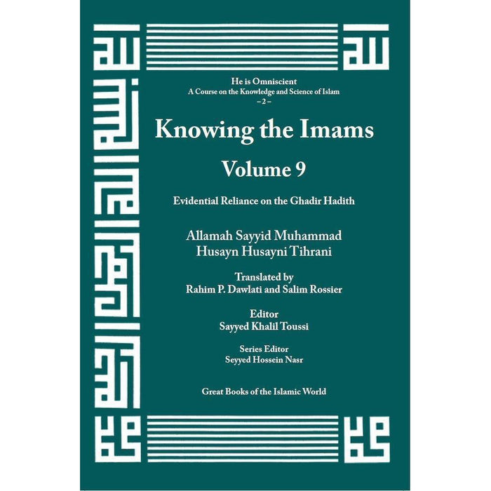 Knowing the Imams Volume 9: Evidential Reliance on the Ghadir Hadith