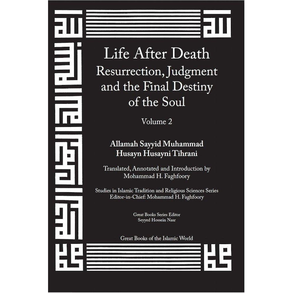 Life After Death, Resurrection, Judgment and the Final Destiny of the Soul: Volume 2