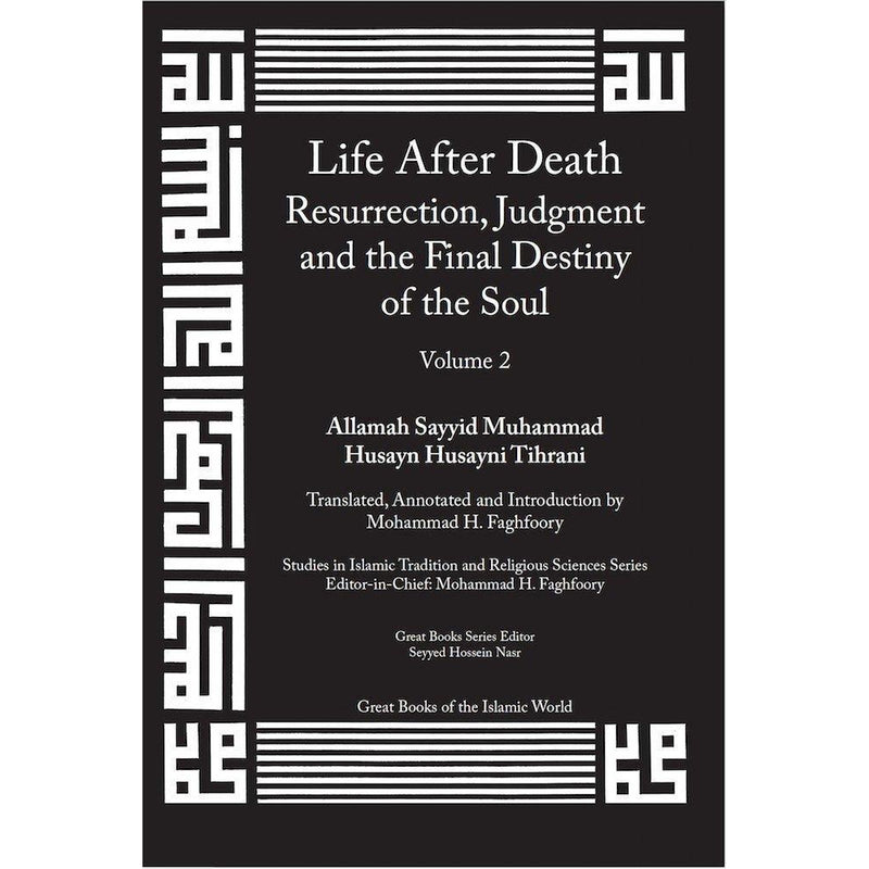 Life After Death, Resurrection, Judgment and the Final Destiny of the Soul: Volume 2