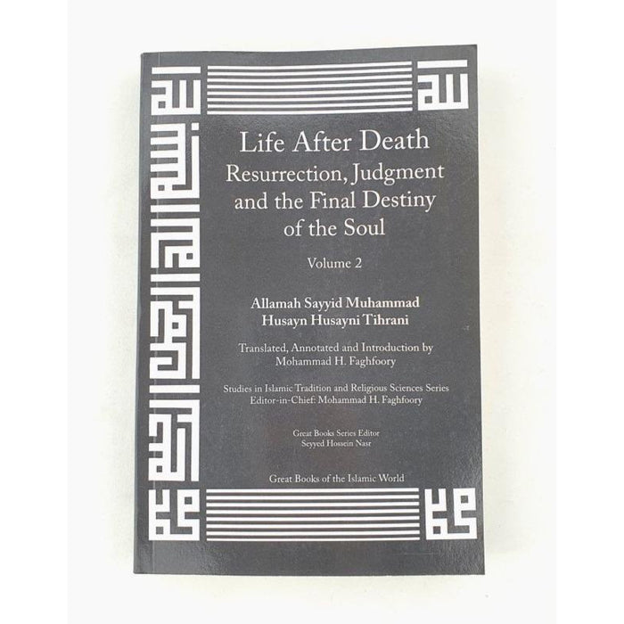 Life After Death, Resurrection, Judgment and the Final Destiny of the Soul: Volume 2