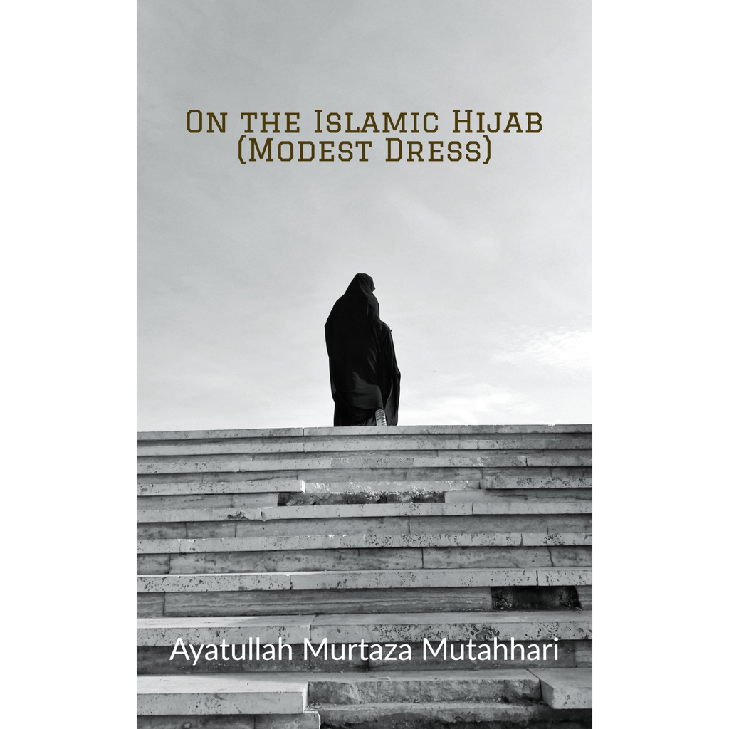 On the Islamic Hijab- Ayt. Mutahhari