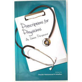 Prescriptions for Physicians - An Islamic Perspective