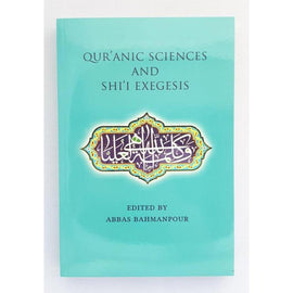 Qur’anic Sciences and Shi’i Exegesis- Abbas Bahmanpour