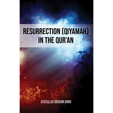 Resurrection (Qiyamah) in the Qur'an