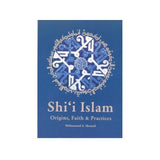 Shia Islam - Origins, Faith & Practices