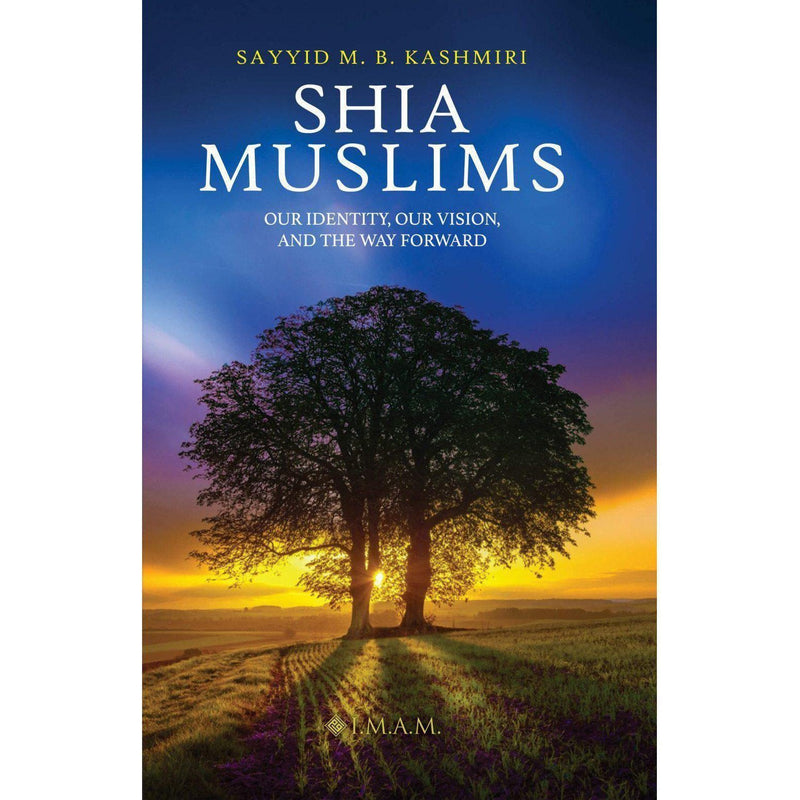 Shia Muslims: Our Identity, Our Vision, and the Way Forward-Shia Books