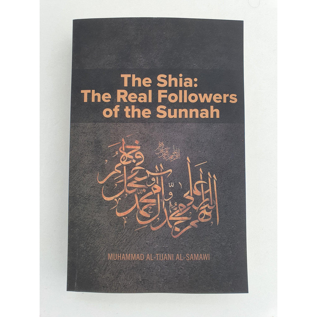 Shia: The true Followers of the Sunnah- Tijiani As-samawi