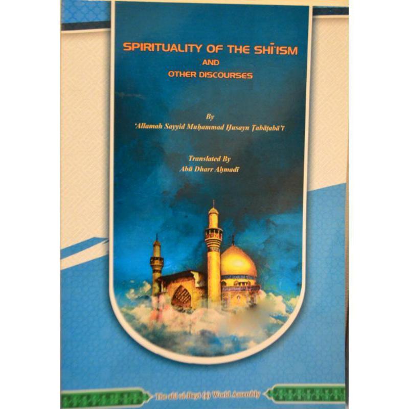 Spirituality of the Shi'ism and other Discourses-Shia Books