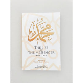 The Life of the Messenger- Part One: A Look at the Social and Political Life of the Prophet Muhammad Paperback
