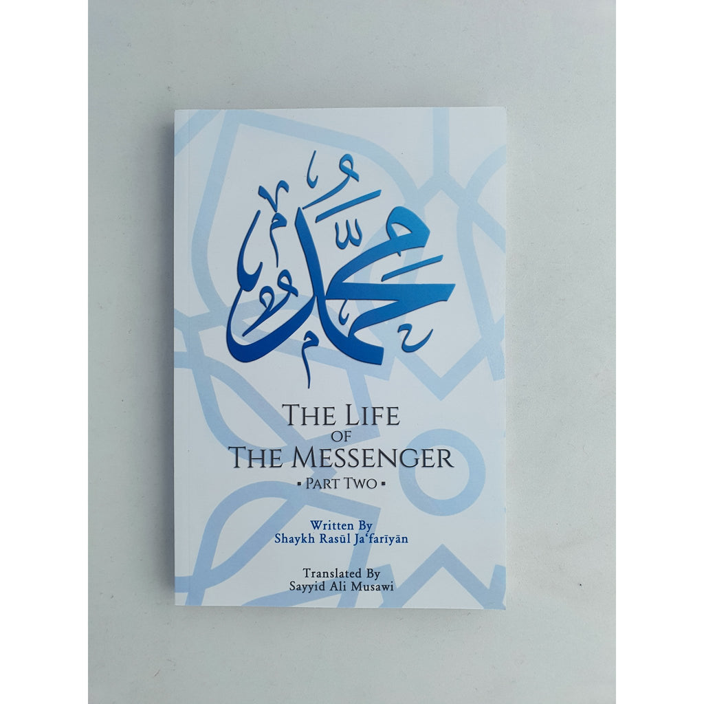 The Life of the Messenger- Part Two: A Look at the Social and Political Life of the Prophet Muhammad Paperback