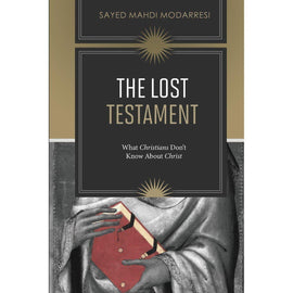 The Lost Testament, what Christians don’t know about Christ