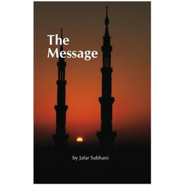 The Message- Life of the Holy Prophet Of Islam- Ayat Jafar Subhani
