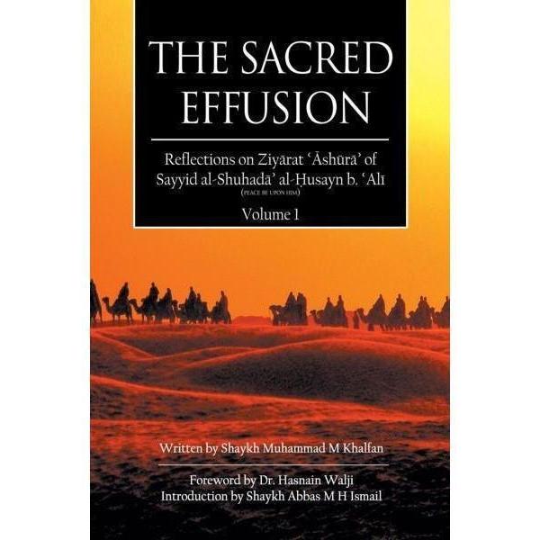 The Sacred Effusion- Reflection on Ziyarat Ashura Vol 1-Shia Books