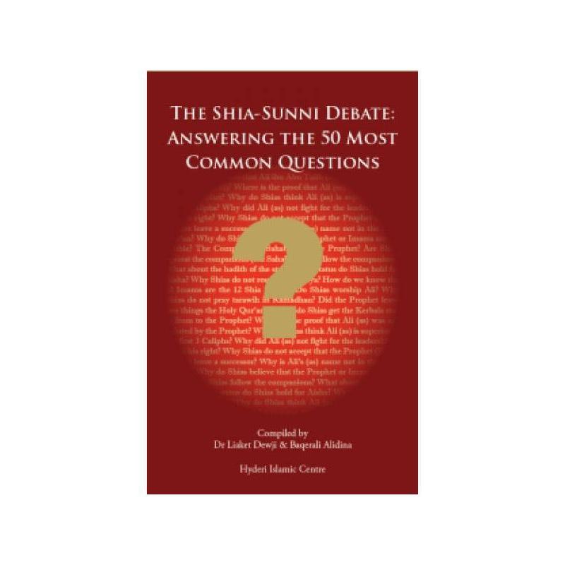 The Shia Sunni Debate : Answering The 50 Most Common Questions-Shia Books