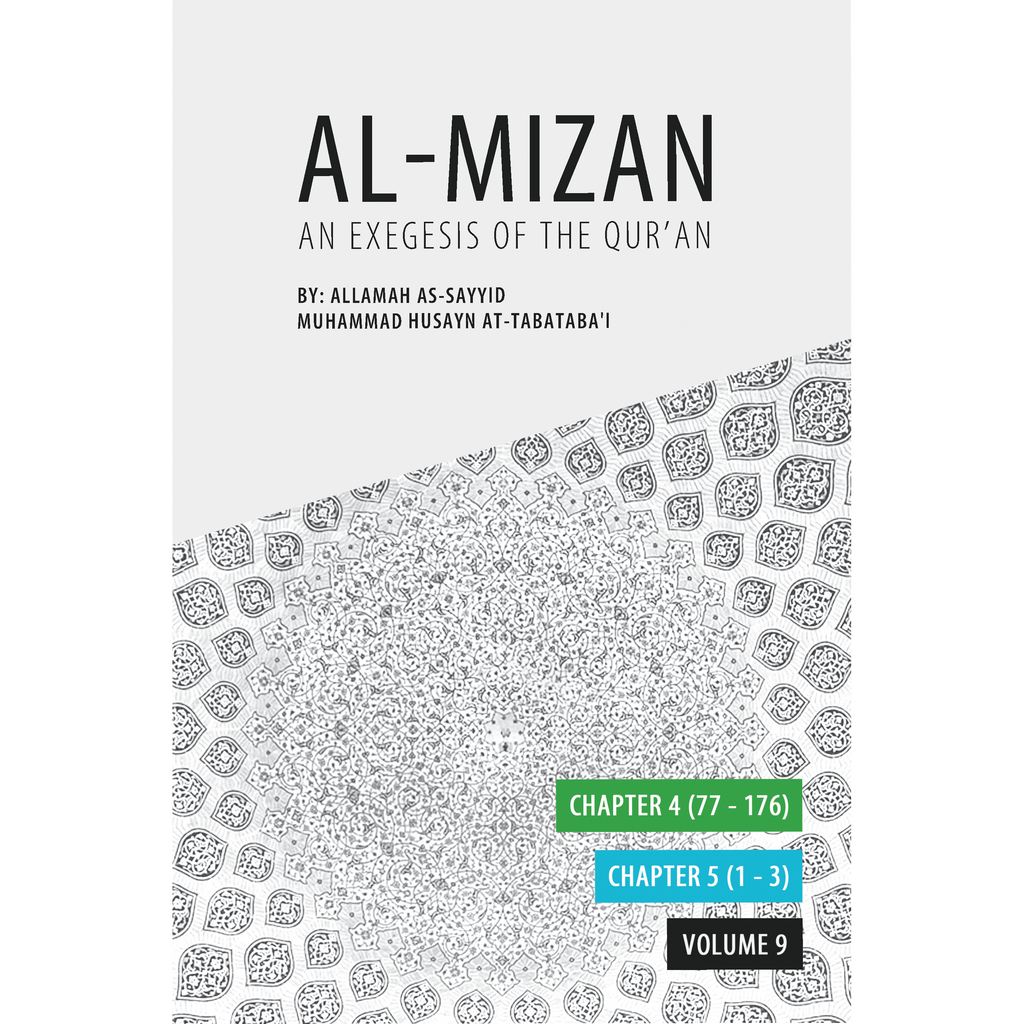 Al Mizan Vol 9- Chapter 4 -Surah An Nisaa (v 77-176)