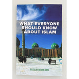 What Everyone should know about Islam- Ibrahim Amini