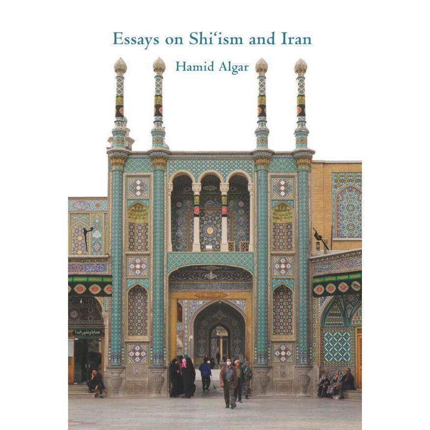 Essays on Shi’ism- Hamid Algar